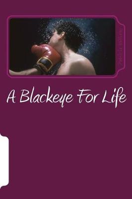 Book cover for A Blackeye for Life