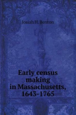 Cover of Early census making in Massachusetts, 1643-1765