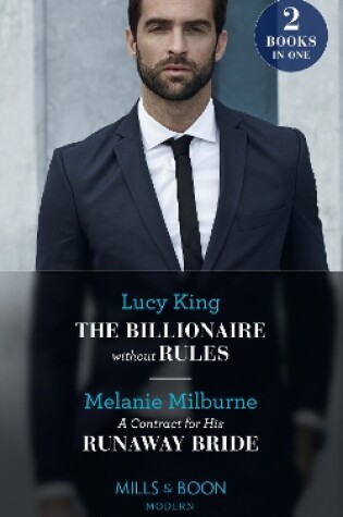 Cover of The Billionaire Without Rules / A Contract For His Runaway Bride