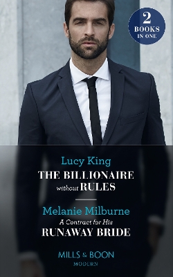 Book cover for The Billionaire Without Rules / A Contract For His Runaway Bride
