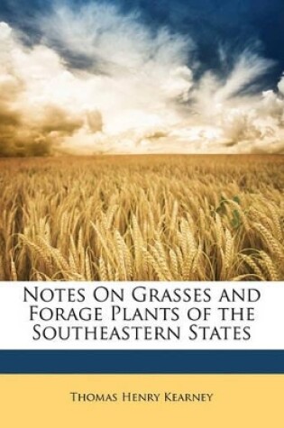 Cover of Notes on Grasses and Forage Plants of the Southeastern States