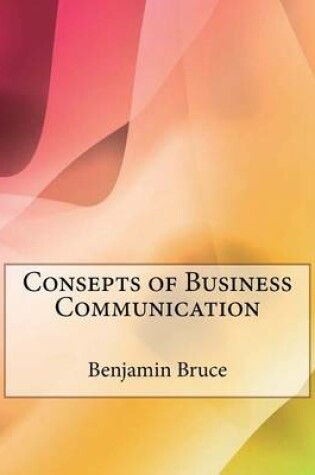 Cover of Consepts of Business Communication
