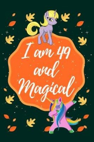 Cover of I Am 49 And Magical