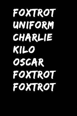 Book cover for Foxtrot Uniform Charlie Kilo Oscar Foxtrot Foxtrot