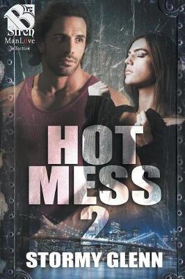 Book cover for Hot Mess 2 [Hot Mess] (Siren Publishing