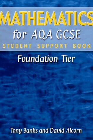 Cover of Mathematics for AQA GCSE Student Support Book Foundation Tier