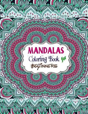 Book cover for Mandalas Coloring Book For Beginners