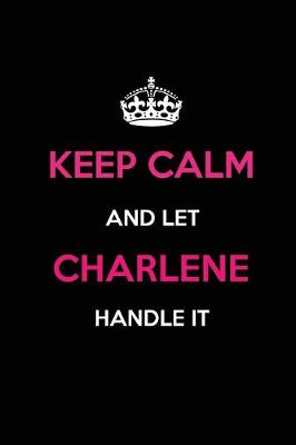 Book cover for Keep Calm and Let Charlene Handle It