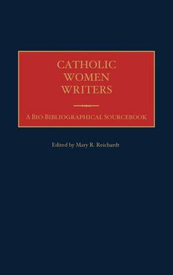 Book cover for Catholic Women Writers: A Bio-Bibliographical Sourcebook