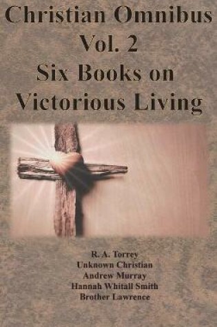 Cover of Christian Omnibus Vol. 2 - Six Books on Victorious Living