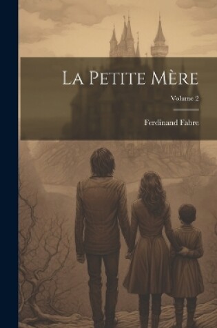 Cover of La Petite Mère; Volume 2