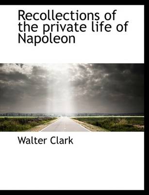 Book cover for Recollections of the Private Life of Napoleon