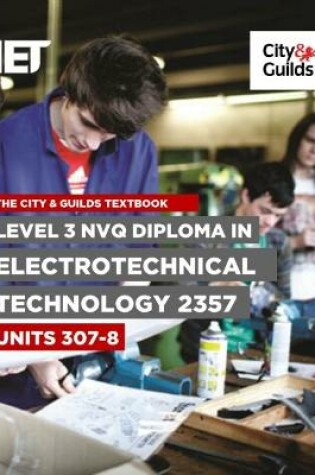 Cover of Level 3 NVQ Diploma in Electrotechnical Technology 2357 Units 307-308 Textbook