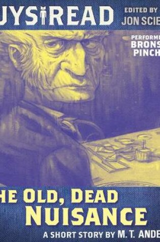 Cover of Guys Read: The Old, Dead Nuisance