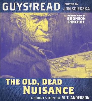 Book cover for Guys Read: The Old, Dead Nuisance