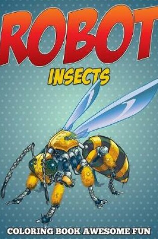 Cover of Robot Insects Coloring Book