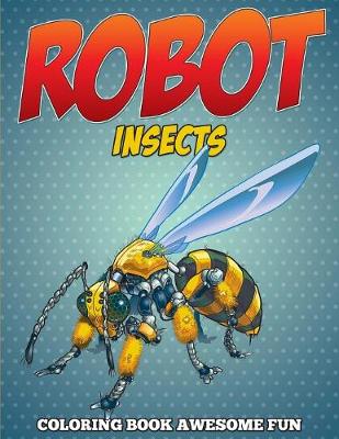 Book cover for Robot Insects Coloring Book