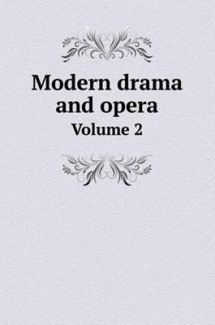 Cover of Modern drama and opera Volume 2