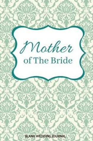 Cover of Mother of The Bride Small Size Blank Journal-Wedding Planner&To-Do List-5.5"x8.5" 120 pages Book 1