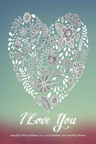 Cover of I Love You Beautiful Wind of Flowers 2017-2018 Academic Year Monthly Planner