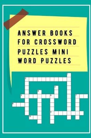 Cover of Answer Books For Crossword Puzzles Mini Word Puzzles