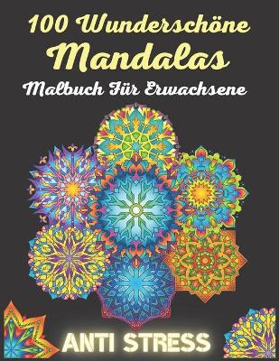 Book cover for 100 Wundersch�ne Mandalas Malbuch F�r Erwachsene Anti Stress