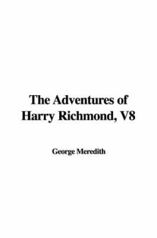 Cover of The Adventures of Harry Richmond, V8