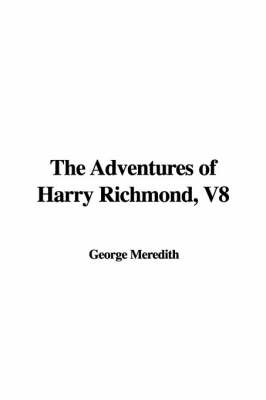 Book cover for The Adventures of Harry Richmond, V8