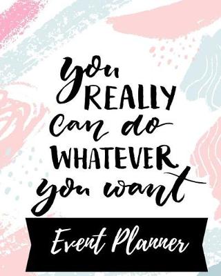 Book cover for You really can do whatever you want event planner