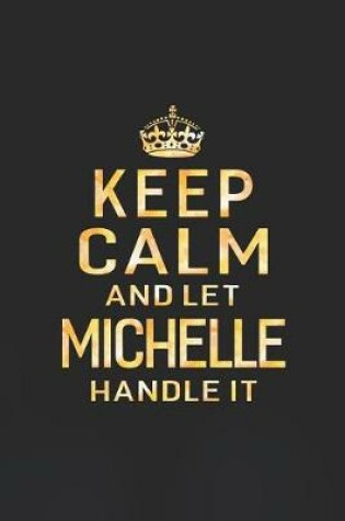 Cover of Keep Calm and Let Michelle Handle It