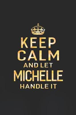 Book cover for Keep Calm and Let Michelle Handle It