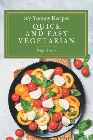 Cover of 365 Yummy Quick and Easy Vegetarian Recipes