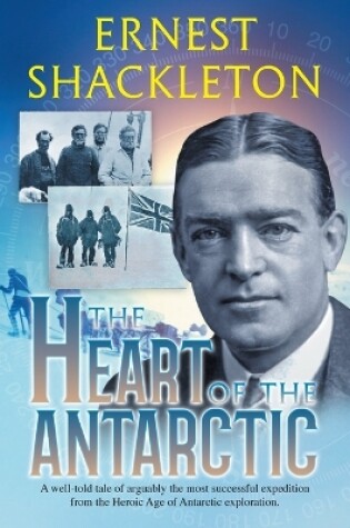 Cover of The Heart of the Antarctic (Annotated)