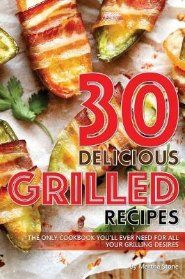 Book cover for 30 Delicious Grilled Recipes