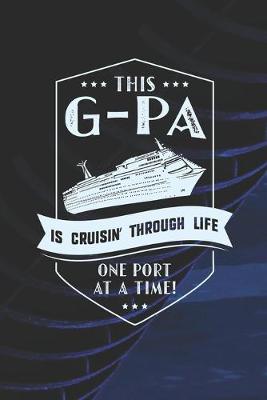 Book cover for This G-Pa Is Cruisin' Through Life One Port At The Time