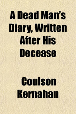 Book cover for A Dead Man's Diary, Written After His Decease