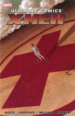Book cover for Ultimate Comics X-men By Brian Wood - Volume 1