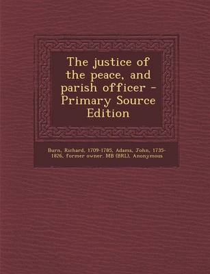 Book cover for The Justice of the Peace, and Parish Officer - Primary Source Edition