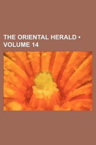 Cover of The Oriental Herald (Volume 14)