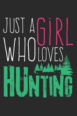 Book cover for Just A Girl Who Loves Hunting