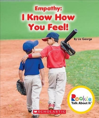 Book cover for Empathy: I Know How You Feel! (Rookie Talk about It)