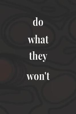 Book cover for Do What They Won't