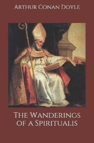 Cover of The Wanderings of a Spiritualis