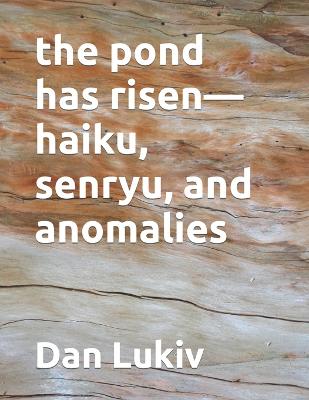 Book cover for The pond has risen-haiku, senryu, and anomalies