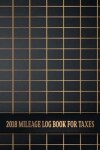 Book cover for 2018 Mileage Log Book For Taxes