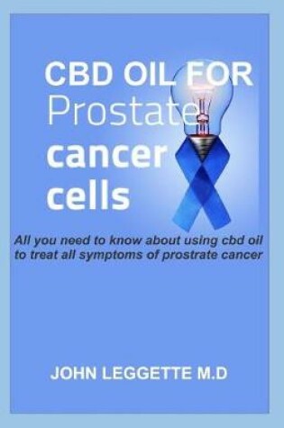 Cover of CBD Oil for Prostate Cancer Cells
