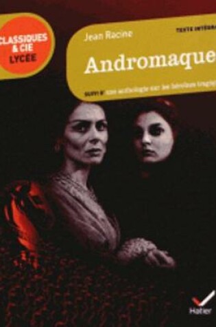Cover of Andromaque. Suivi d'une anthologie sur les heroines tragiques