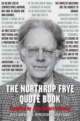 Book cover for The Northrop Frye Quote Book