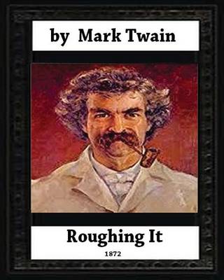 Book cover for Roughing It (1872) by, Mark Twain (World classics)