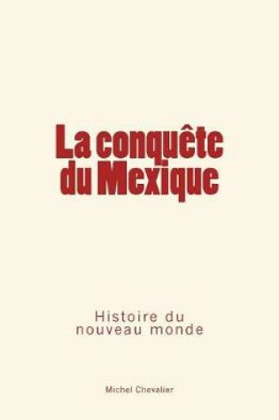 Cover of La conquete du Mexique